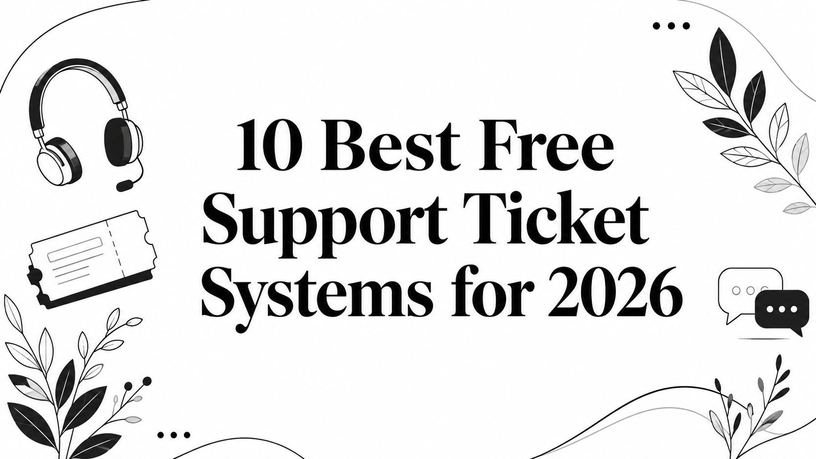 10 Best Free Support Ticket Systems for 2026