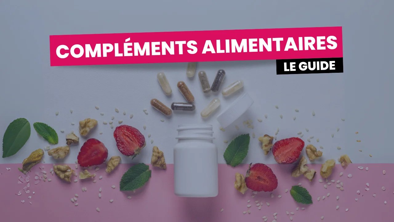 Gélules et compléments alimentaires sur une table, titre « Compléments alimentaires : le guide »