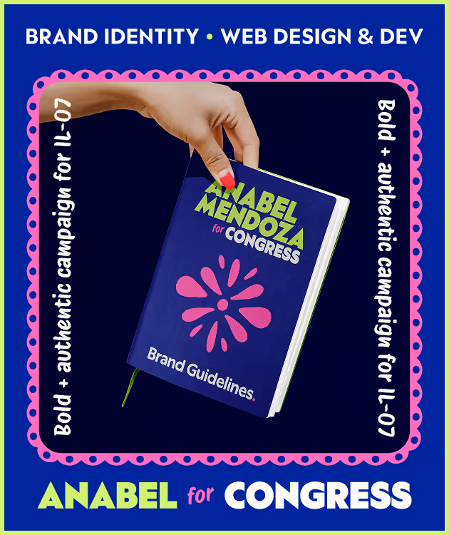 Anabel for Congress: brand identity, web design and development. Bold and authentic campaign for IL-07. Image shows a mockup of the Brand Guidelines as a booklet held by a hand with brightly painted fingernails.