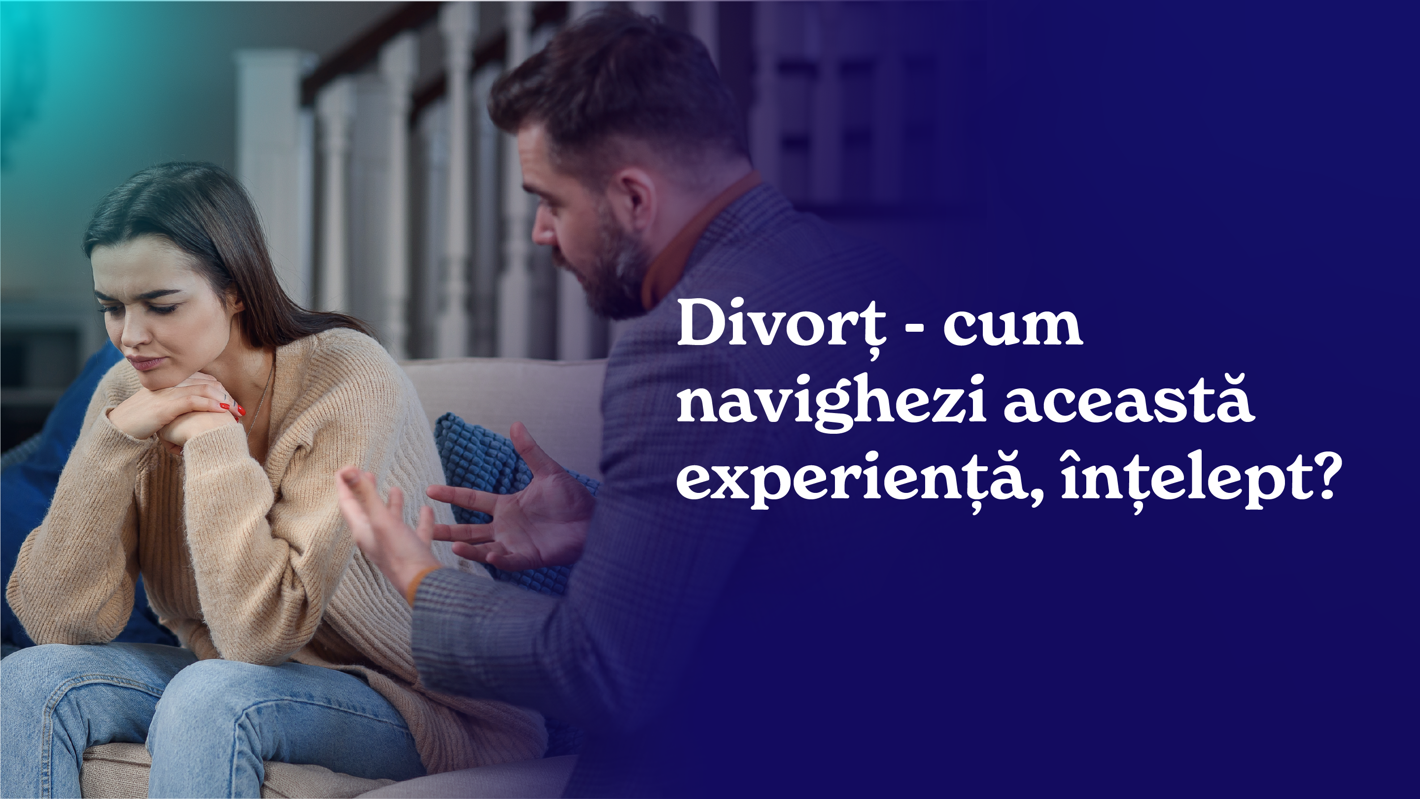  Divorț: cum navighezi această experiență, înțelept?