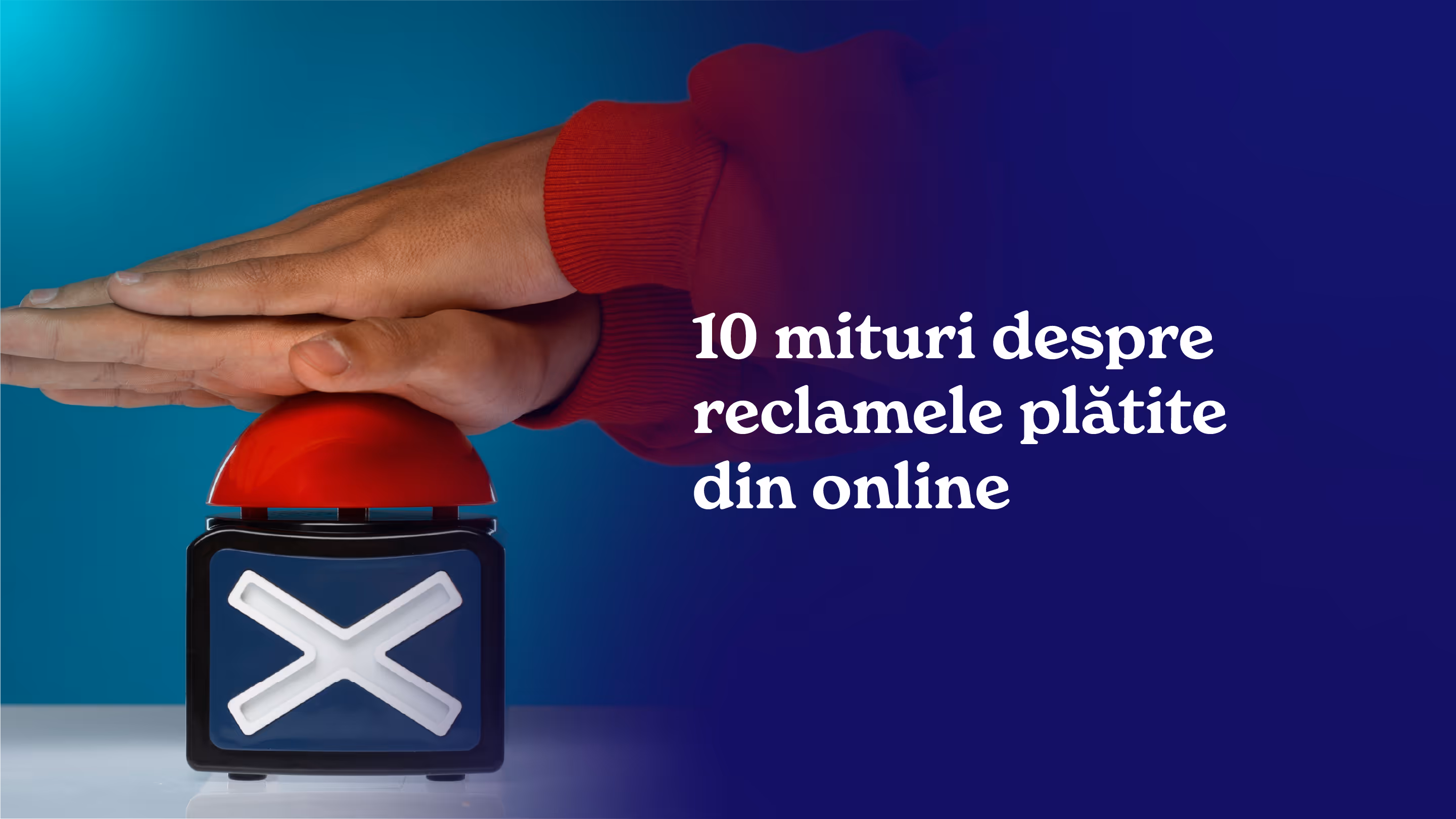 10 mituri despre Reclamele Plătite din online