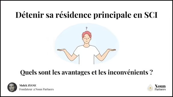Détenir sa résidence principale en SCI : quels sont les avantages et les inconvénients ?