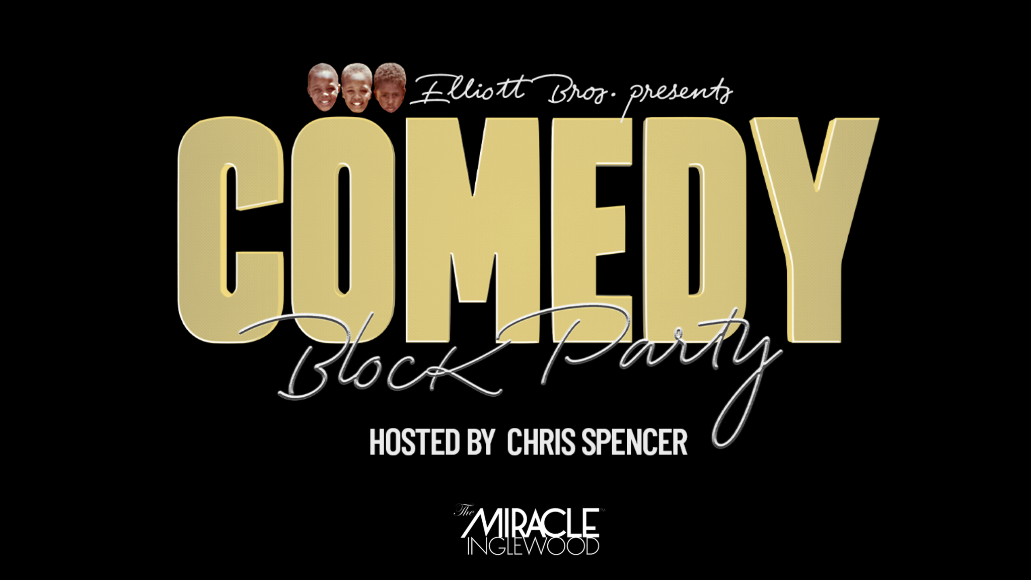 Elliott Brothers Present COMEDY BLOCK PARTY Hosted by Chris Spencer