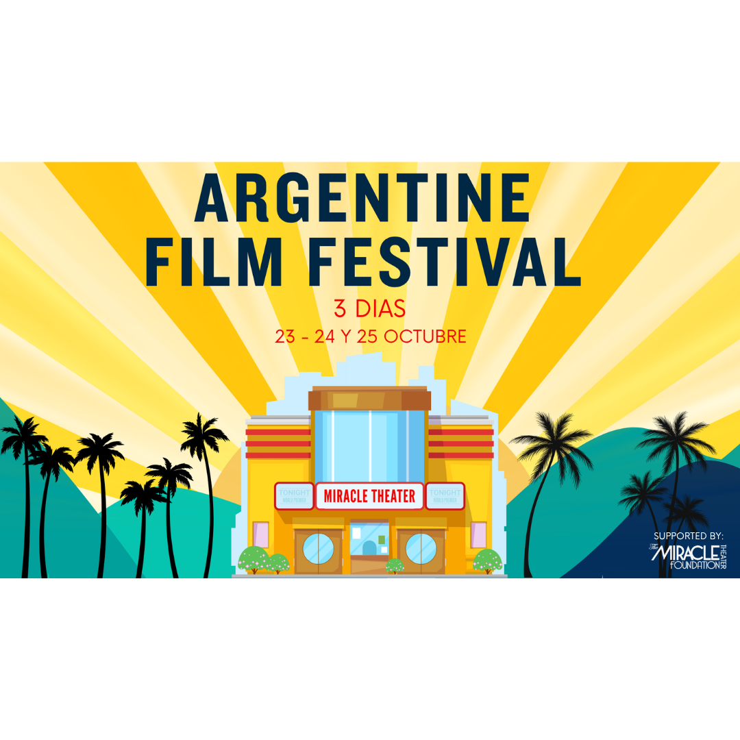 Argentine Film Fest in LA: Supported by The Miracle Theater Foundation