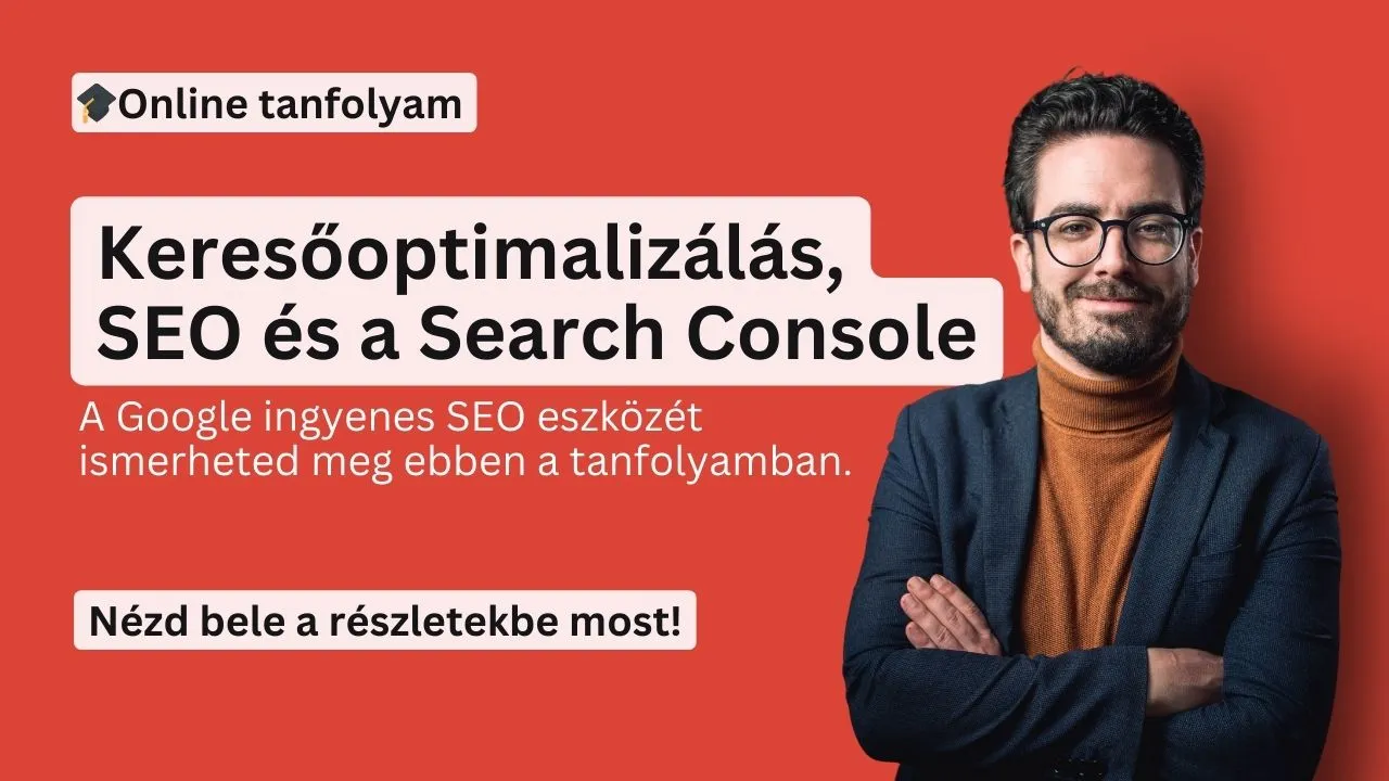 Online tanfolyam - Keresőoptimalizálás, SEO a Search Console