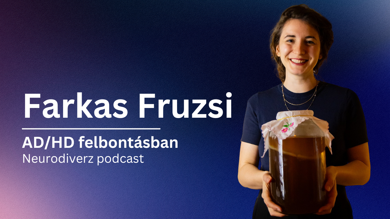 Farkas Fruzsi | ADHD felbontásban
