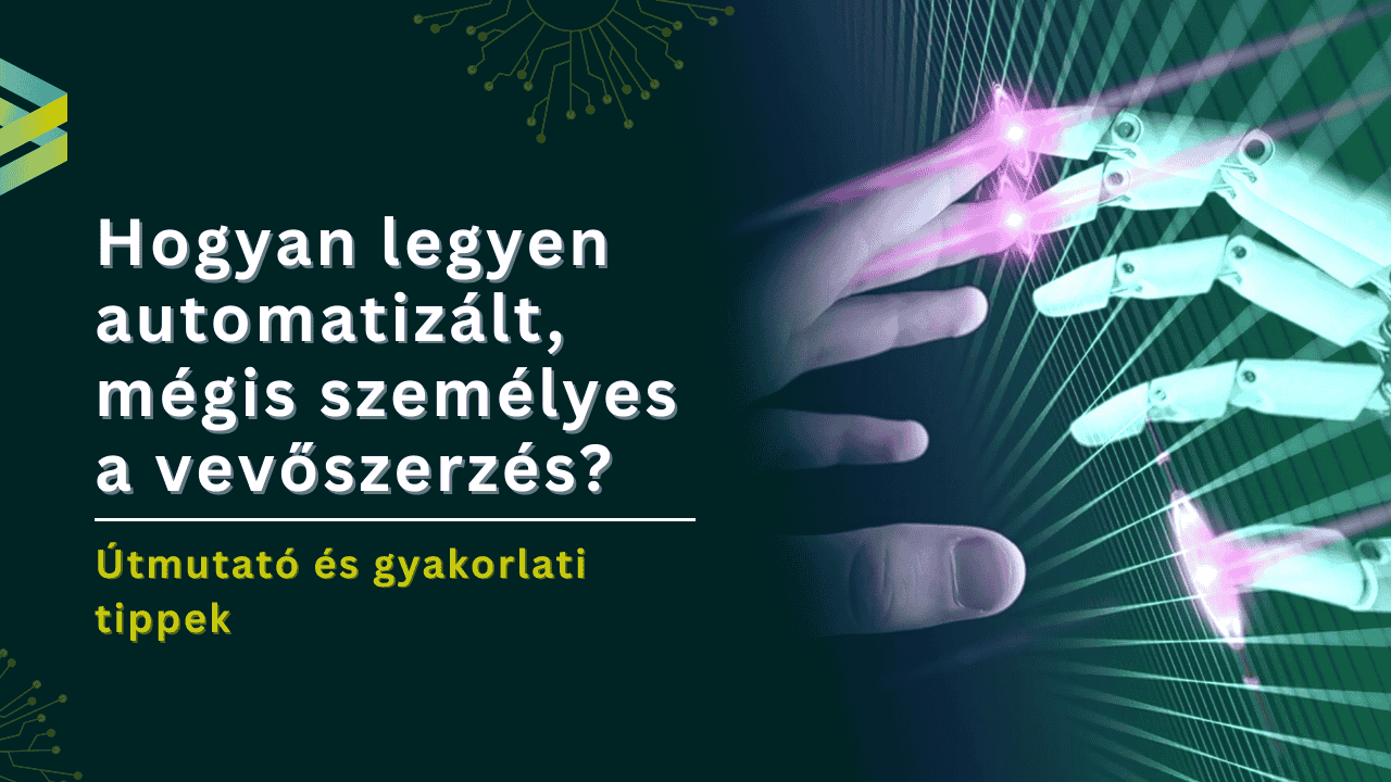 Útmutató az automatizált, mégis személyes vevőszerzéshez