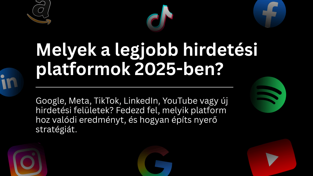 A legjobb hirdetési platformok 2025-ben
