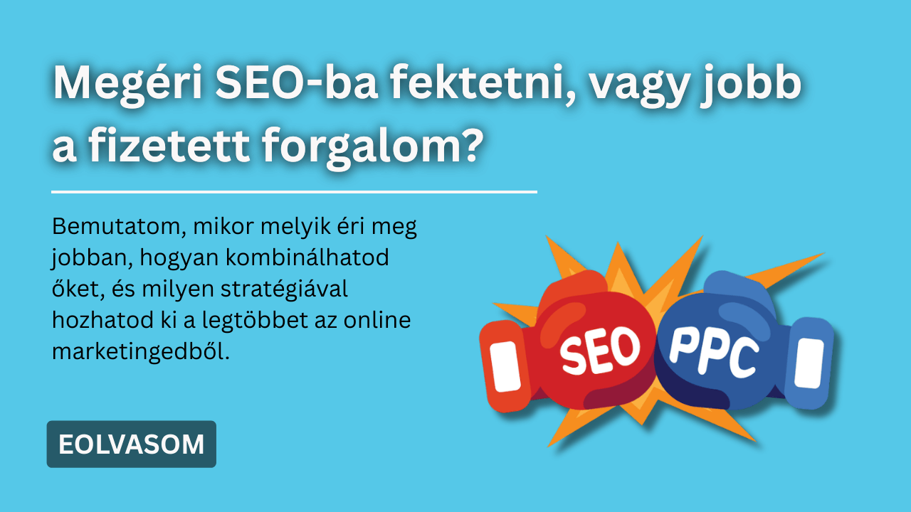 Megéri SEO-ba fektetni, vagy jobb a fizetett forgalom?