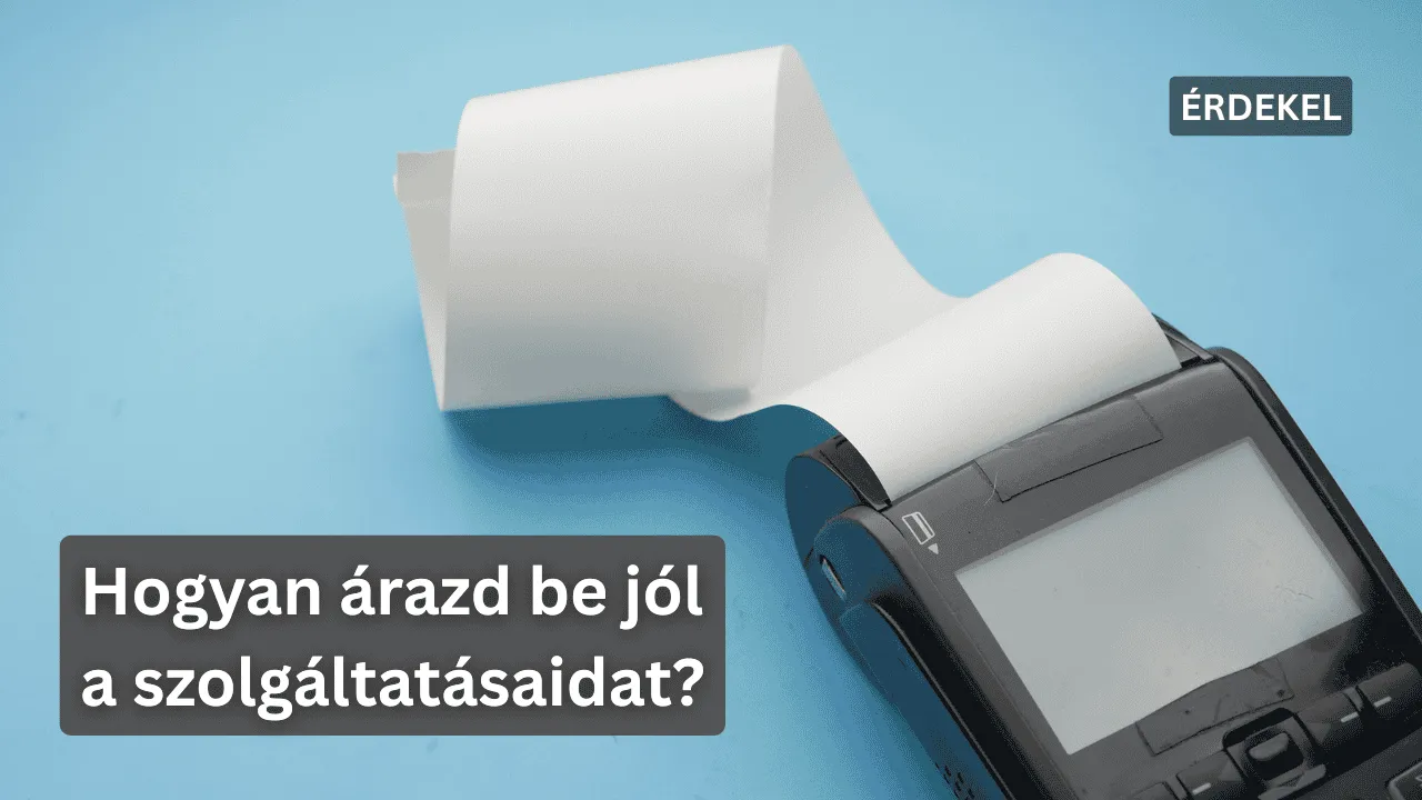 Hogyan árazd jól a szolgáltatásaidat?