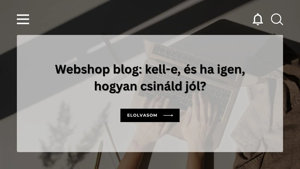 Webshop blog: kell-e, és ha igen, hogyan csináld jól?