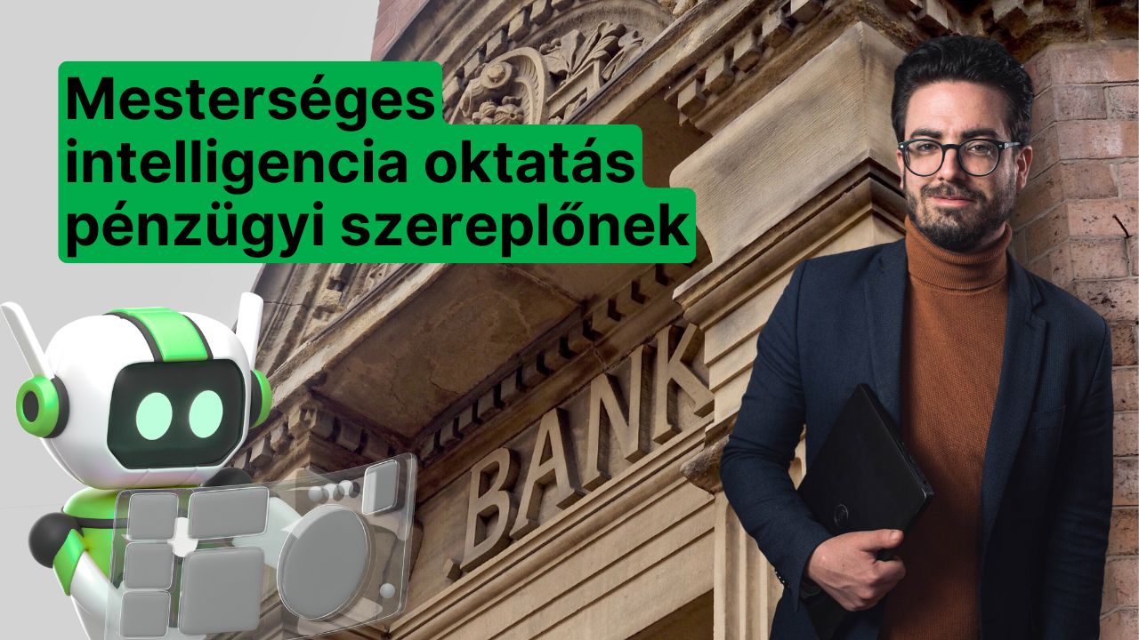 Mesterséges intelligencai oktatás pénzügyi tanácsadóknak