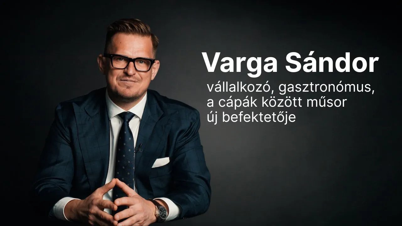 varga sándor vállalkozó, gasztronómus, a cápák között műsor új befektetője