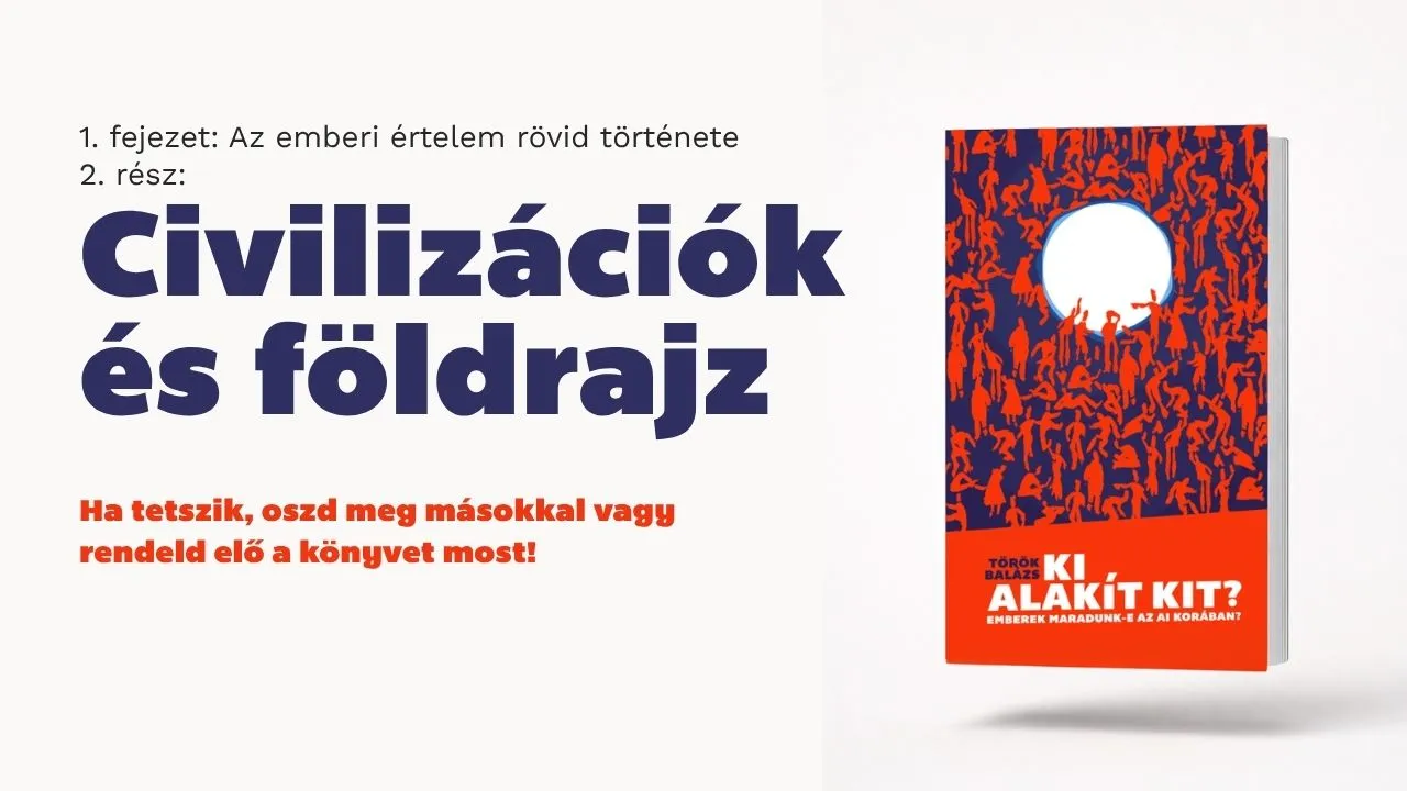 AI könyv 📕Ki alakit kit? - Civilizációk és földrajz