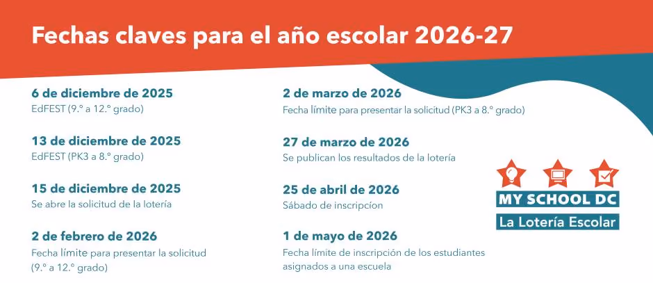 Key dates for the 2026-27 school year in Spanish, listing December 6, 13, and 15, 2025; February 2, March 2, 27, April 25, and May 1, 2026, with deadlines for EdFEST, lottery applications, and student registration for grades PK3 to 12th grade, alongside the My School DC logo and Escuela Lotería text.