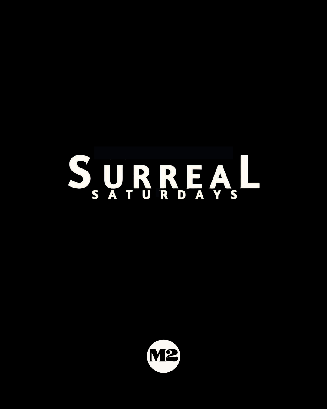 Surreal Saturdays