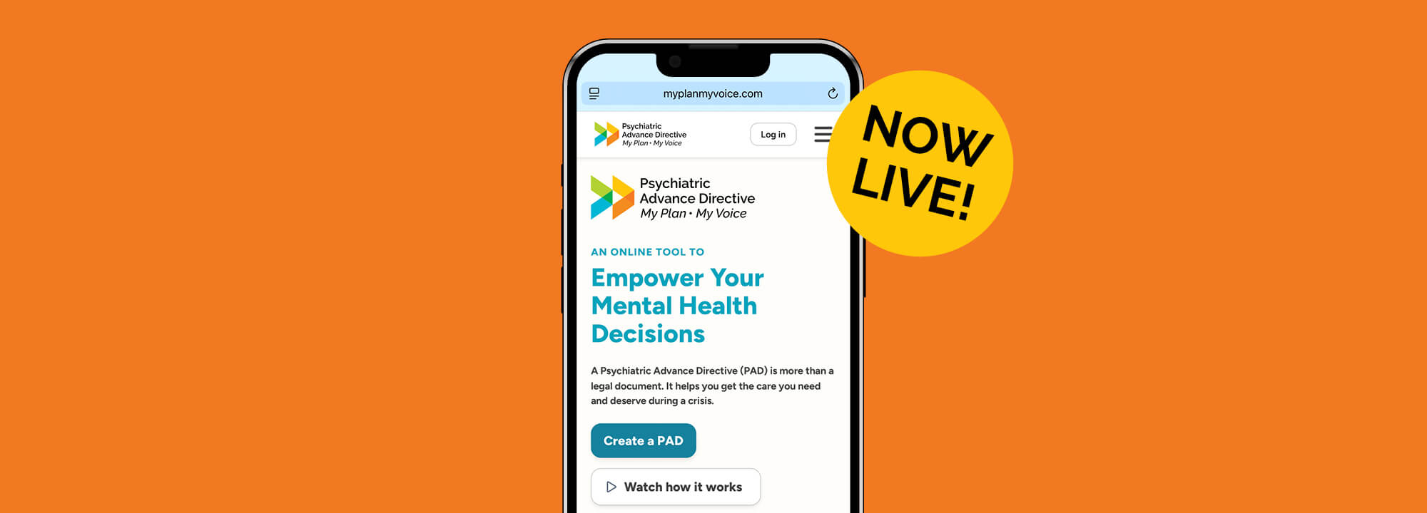 Graphic announcing that Psychiatric Advance Directives (PADs) can now be created online in California. A PAD lets you document your treatment preferences before a crisis. Image includes a phone screen showing the My Plan My Voice website with a “Create a PAD” button. 