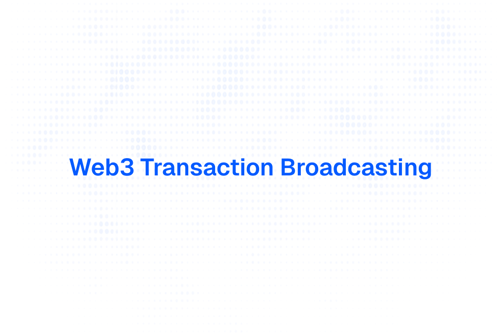 Web3 Transaction Broadcasting