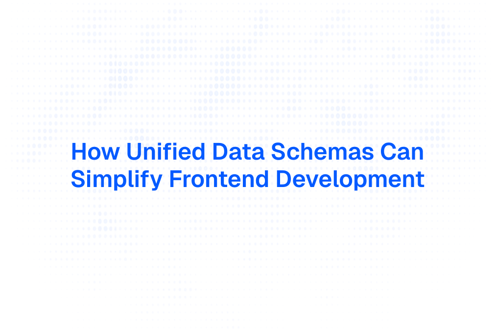 How Unified Data Schemas Can Simplify Frontend Development for 150+ Chains