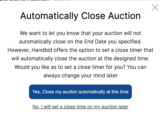 Handbid now gives you the option to have your auction automatically close at the end date and time you put in your event settings