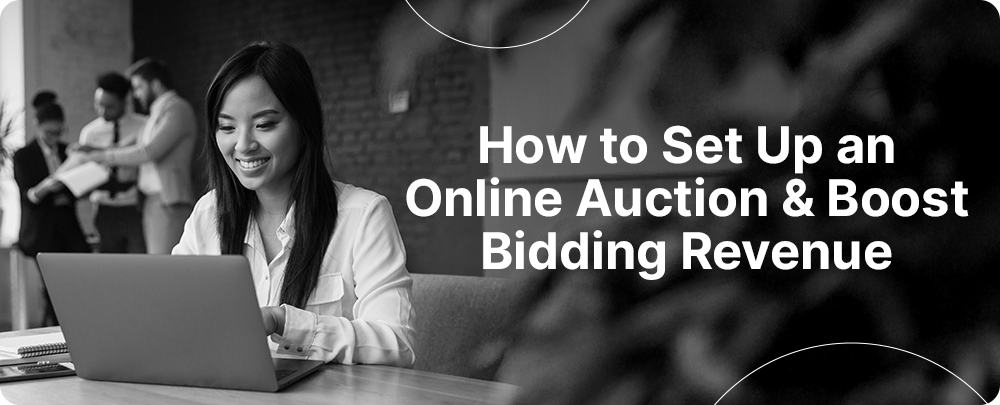 The title of the post, “How to Set Up an Online Auction & Boost Bidding Revenue”