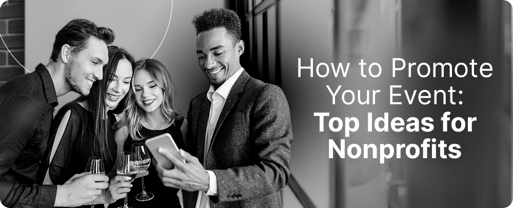 The title of the post, “How to Promote Your Event: Top Ideas for Nonprofits”