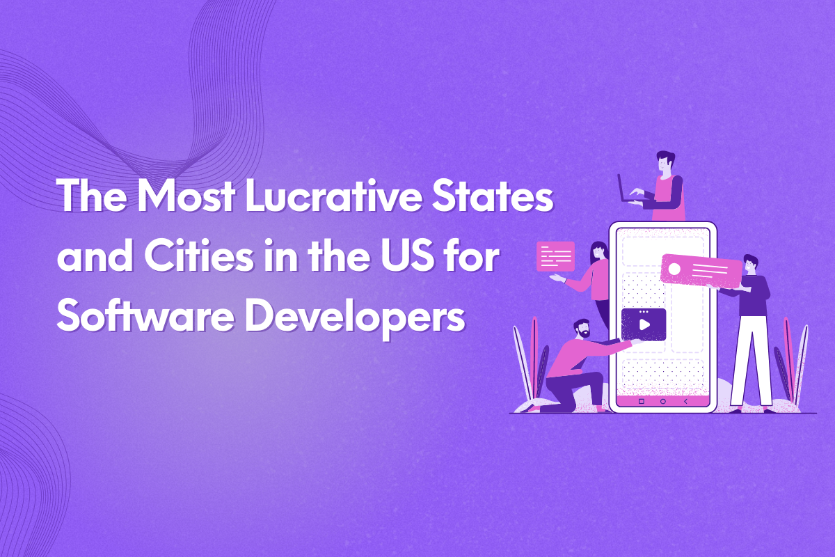 The Most Lucrative States and Cities for U.S. Developers