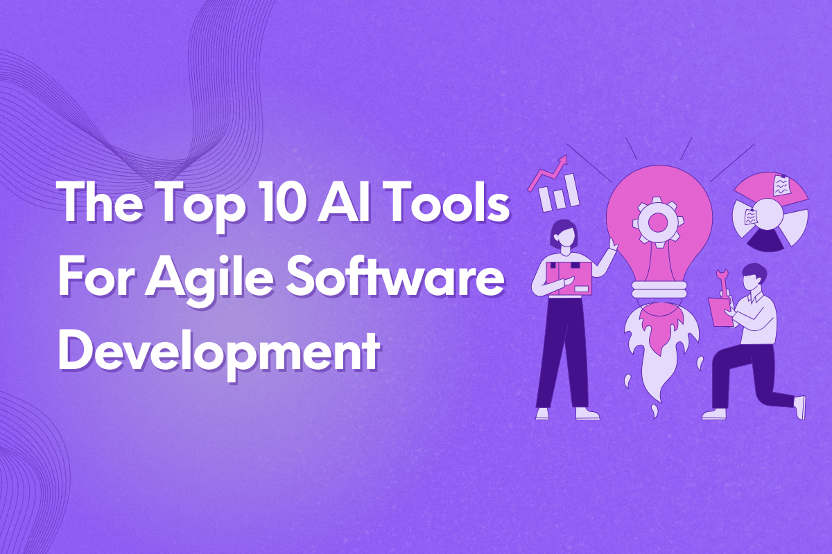 The Top 10 AI Tools For Agile Software Development 