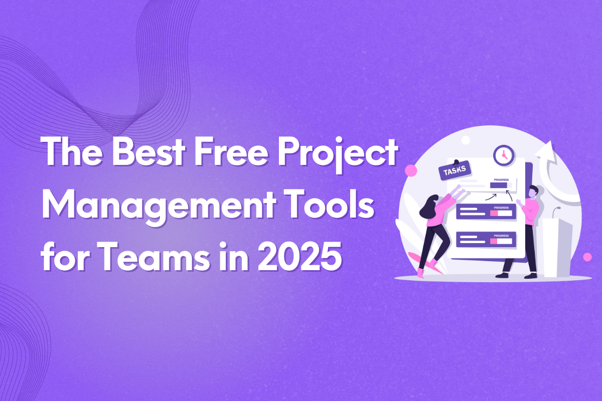 The Best Free Project Management Tools for Teams in 2025