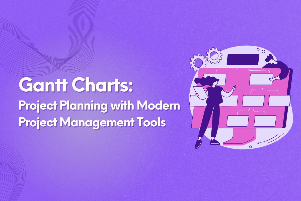 Gantt Charts: Project Planning with Modern Project Management Tools