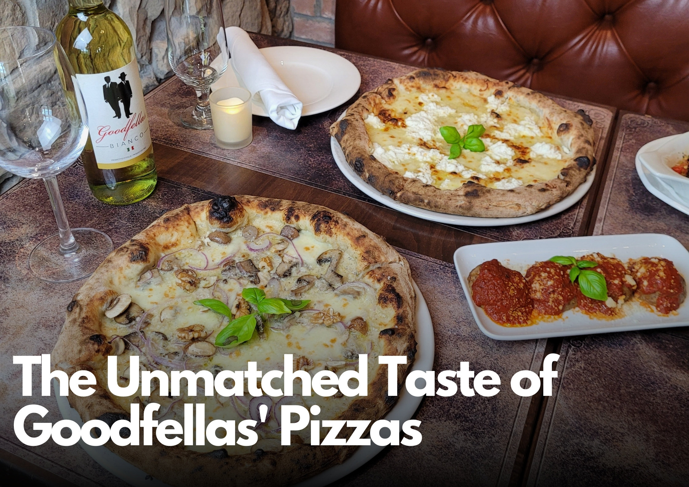 The Unmatched Taste of Goodfellas' Pizzas