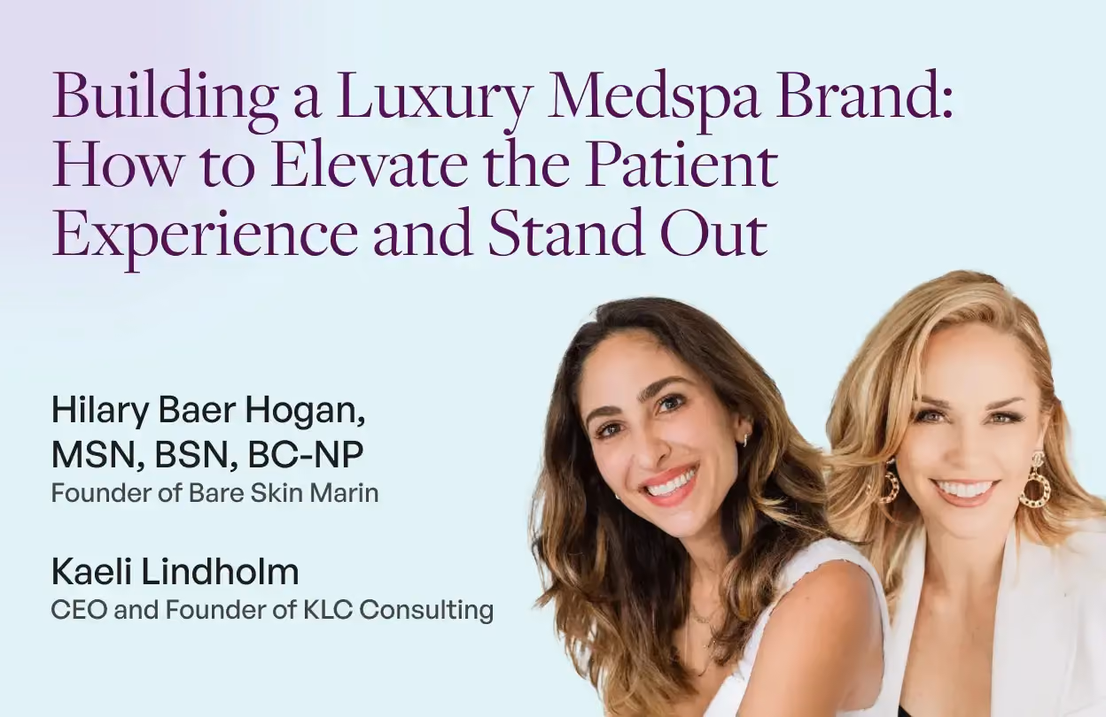 Building a Luxury Medspa Brand: How to Elevate the Patient Experience and Stand Out