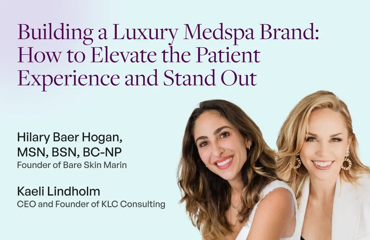 Building a Luxury Medspa Brand: How to Elevate the Patient Experience and Stand Out