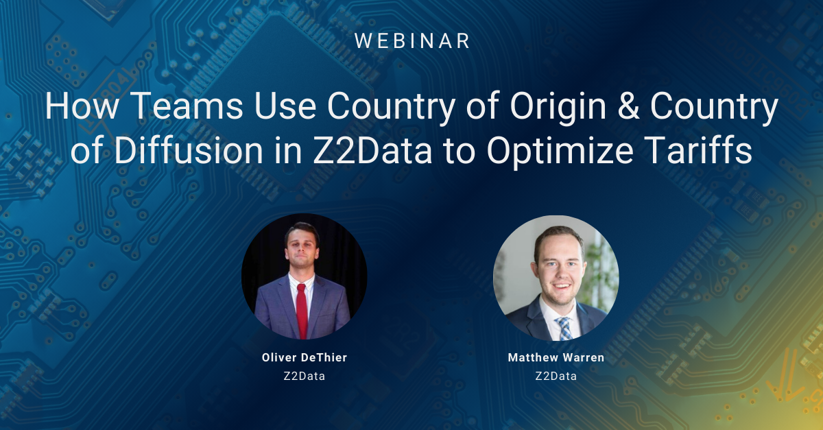 How Teams Use Country of Origin & Country of Diffusion in Z2Data to Optimize Tariffs