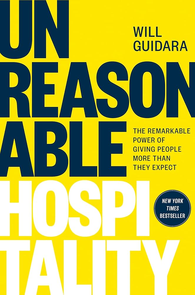 Unreasonable Hospitality: The Remarkable Power of Giving People More Than They Expect: Amazon.co.uk: Guidara, Will: 9780593418574: Books
