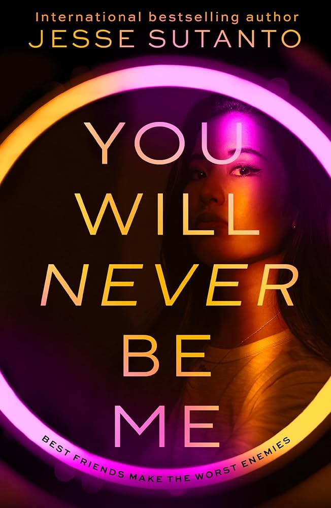 You Will Never Be Me: TikTok made me do it – A gripping psychological revenge thriller about social media and toxic friendship new for 2024 eBook : Sutanto, Jesse: Amazon.co.uk: Kindle Store