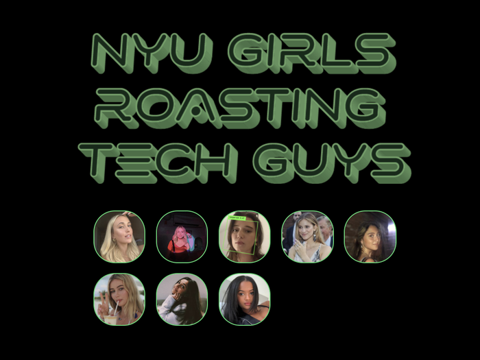 NYU Girls Roasting Tech Guys