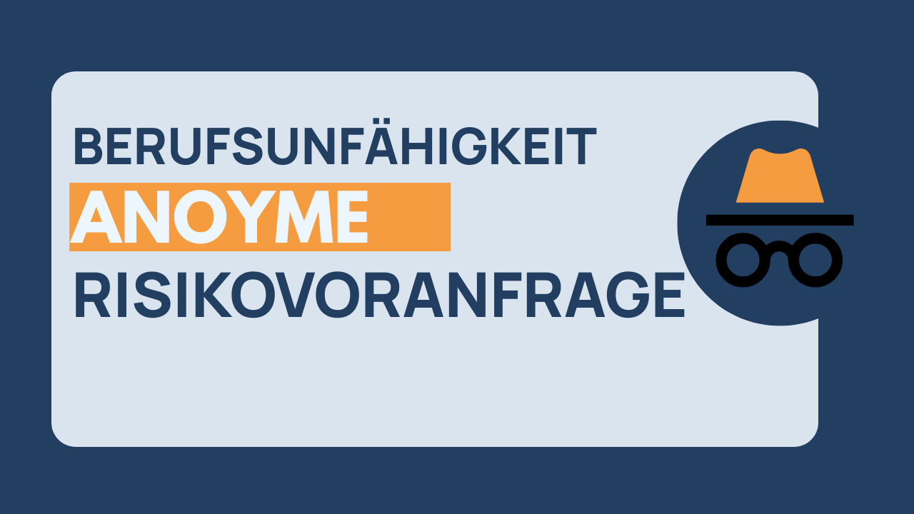 Anonyme Risikovoranfrage: Berufsunfähigkeitsversicherung