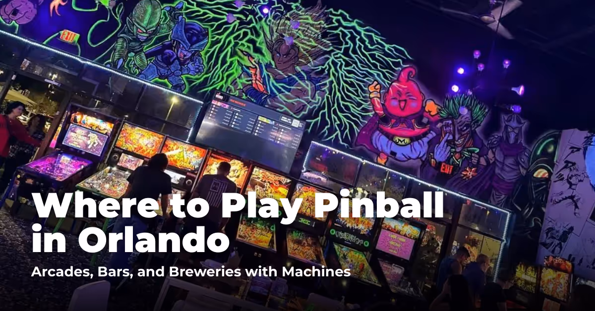 Where to Play Pinball in Orlando: Arcades and Entertainment Venues with Machines