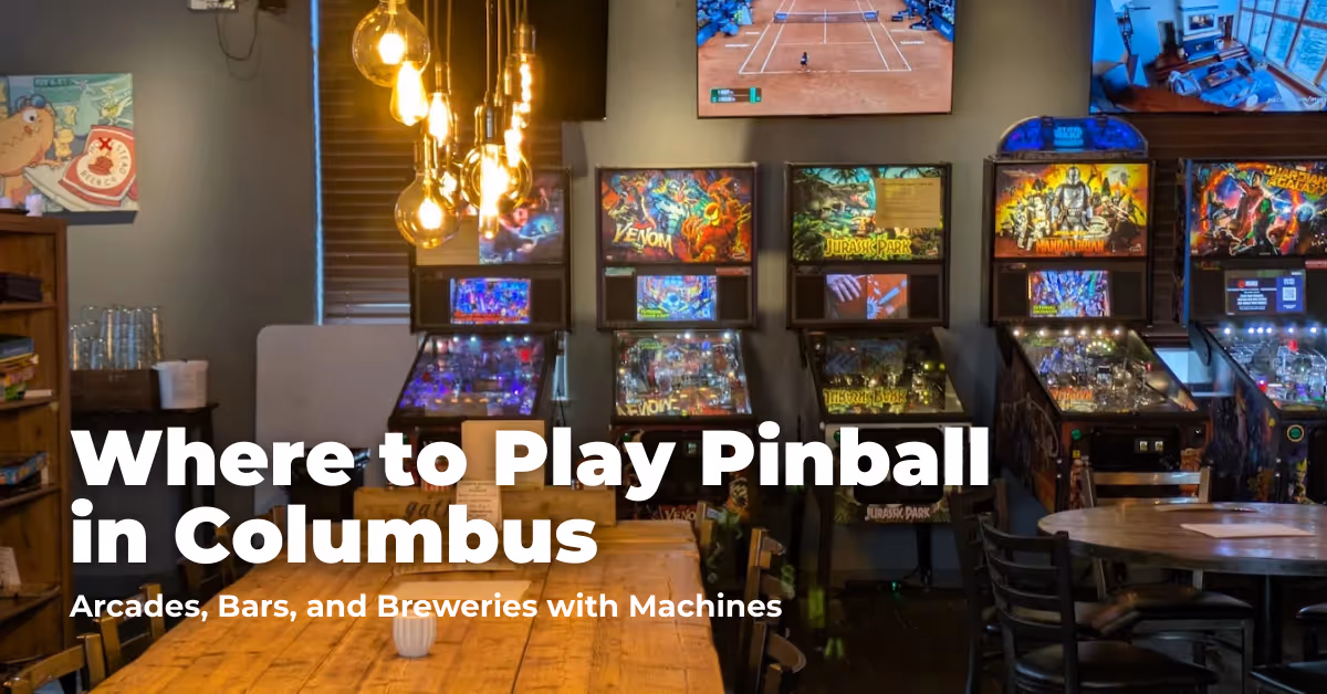 Where to Play Pinball in Columbus: Arcades, Bars, and Breweries with Machines