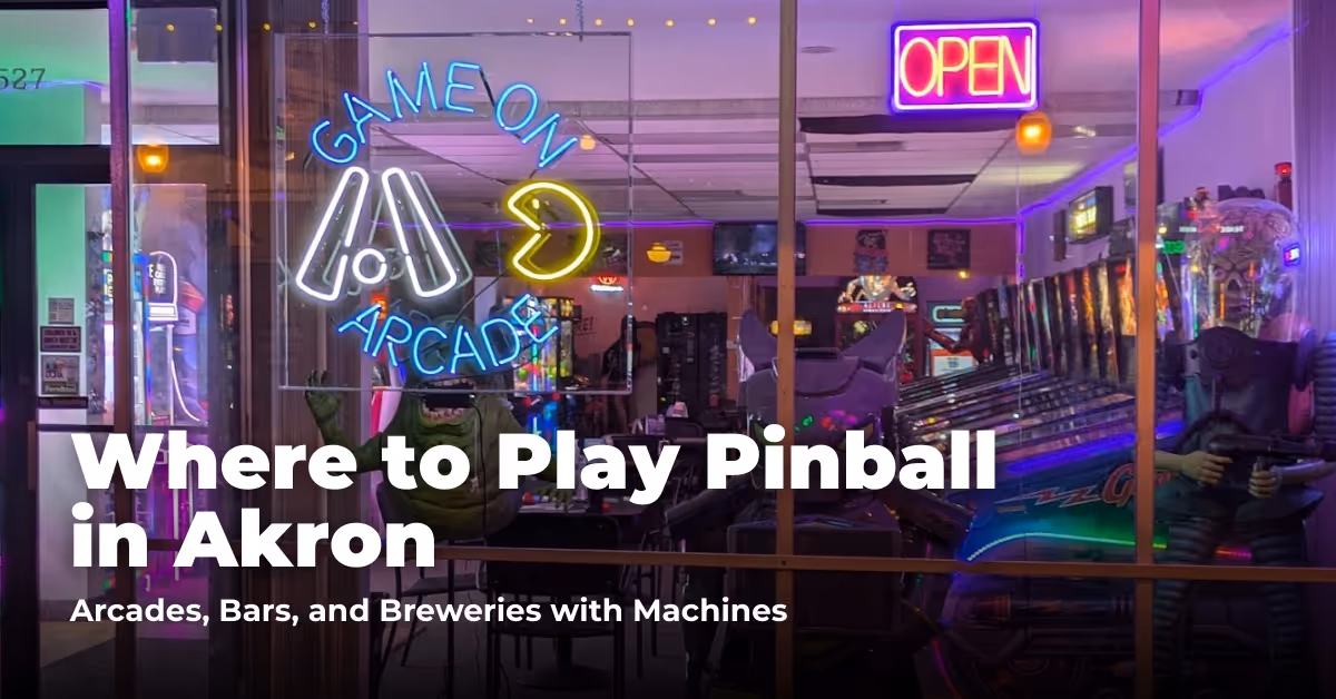 Where to Play Pinball in Akron: Arcades, Barcades, and Breweries with Machines
