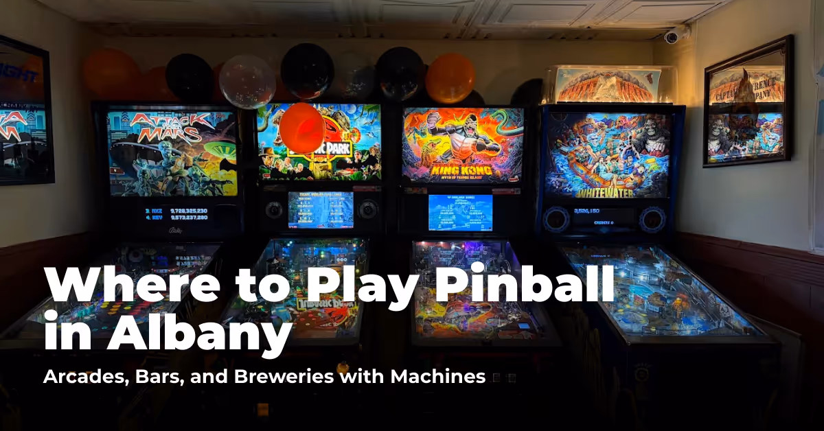 Where to Play Pinball in Albany: Arcades, Breweries, and Bars with Machines