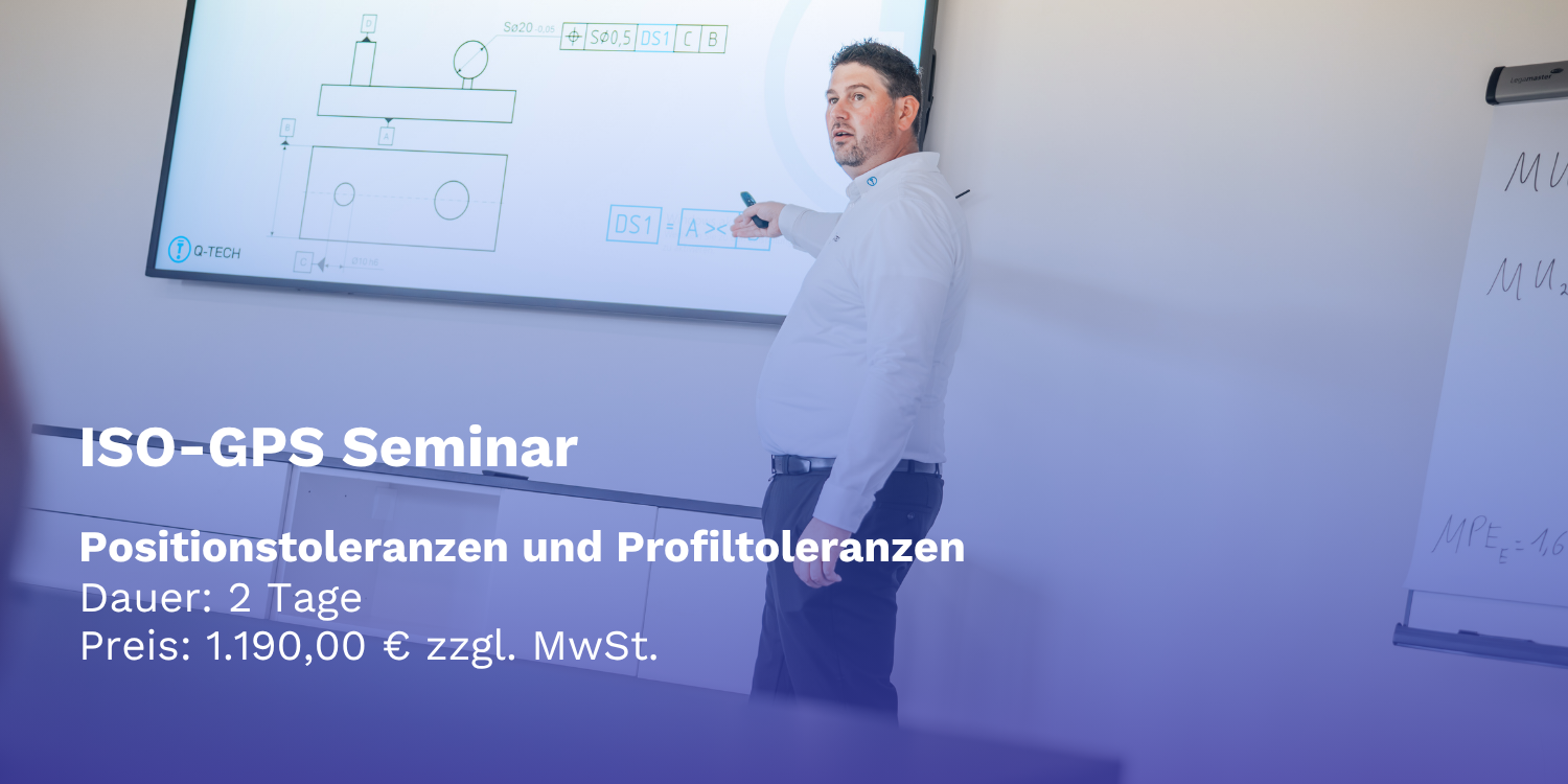 ISO-GPS: Positionstoleranzen und Profiltoleranzen