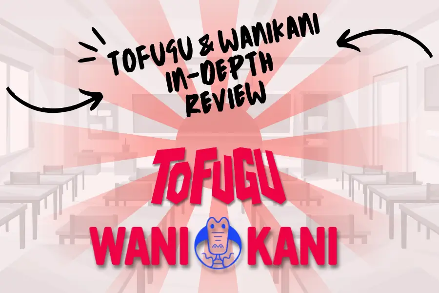 Tofugu & WaniKani Review: Great for Kanji, But Enough? (2026)