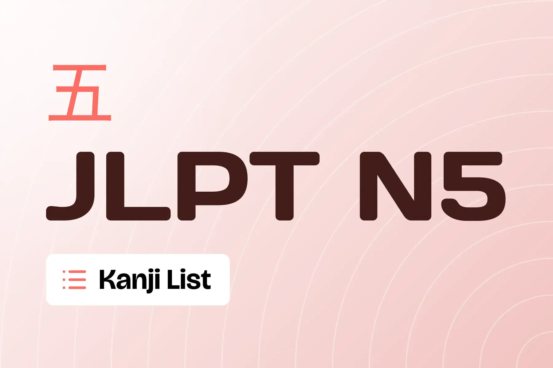 JLPT N5 Kanji List: Complete 105 Kanji + Free PDF (2026)