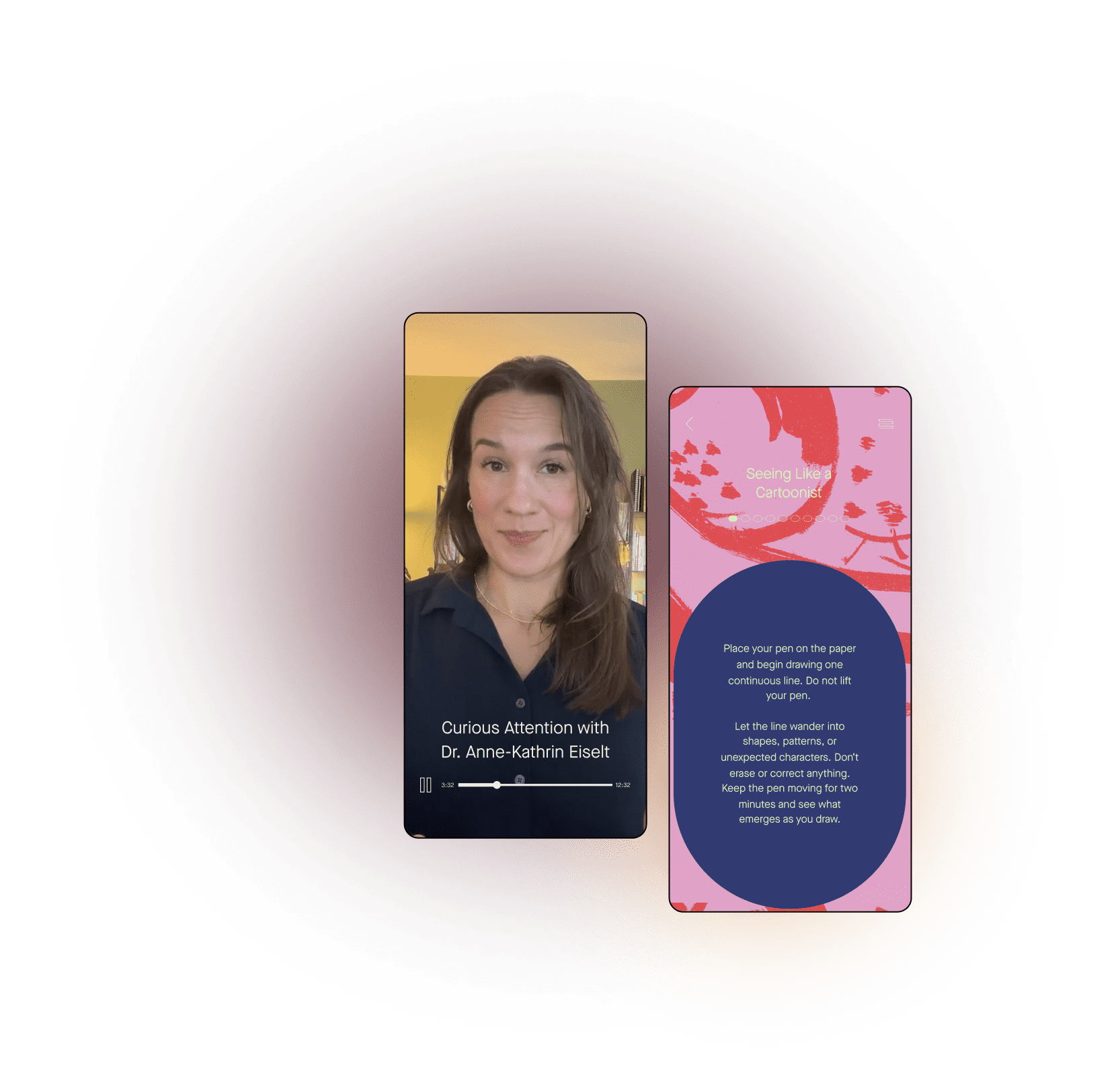 A red-and-black glowing circular background frames two mobile screens: one shows a woman in a video titled “Curious Attention with Dr. Anne-Kathrin Eiselt,” and the other displays a pink drawing exercise titled “Seeing Like a Cartoonist.”
