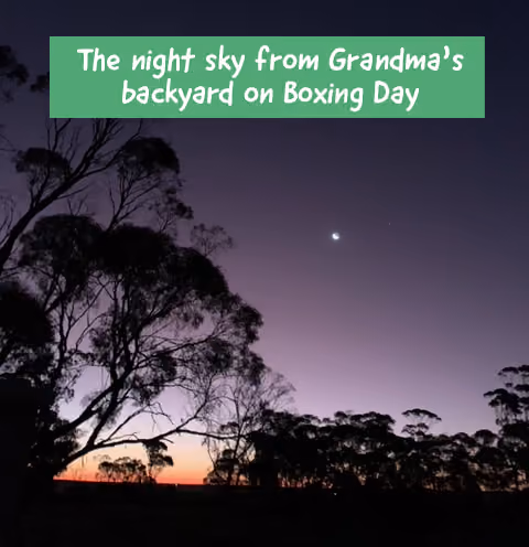 The night sky from Grandma’s backyard on Boxing Day