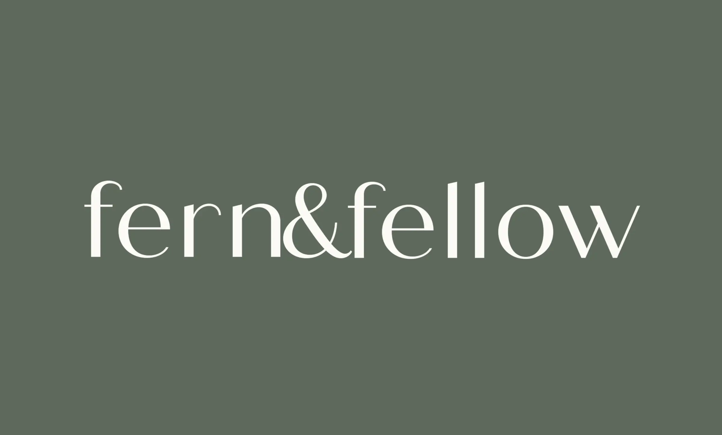 Fern & Fellow