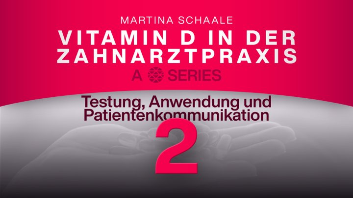 Vitamin D in der Zahnarztpraxis