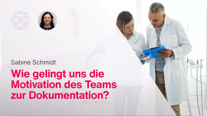 Wie gelingt die Motivation des Teams zur Dokumentation